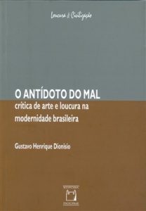 o_antidoto_do_mal__critica_de_arte_e_loucura_na_modernidade_brasileira-18671